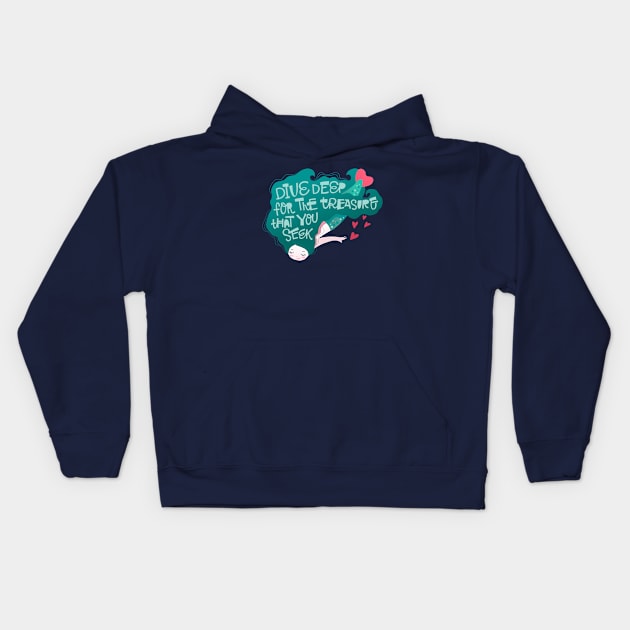 Mermaid dive deep for the treasure Kids Hoodie by Mako Design 